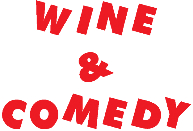 The words "wine & comedy" in big, bold, red letters