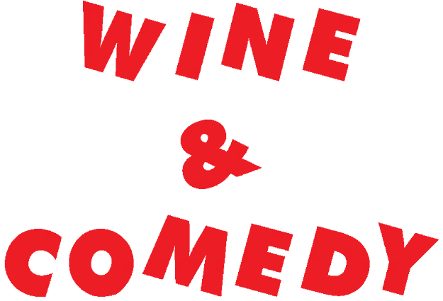 The words "wine & comedy" in big, bold, red letters