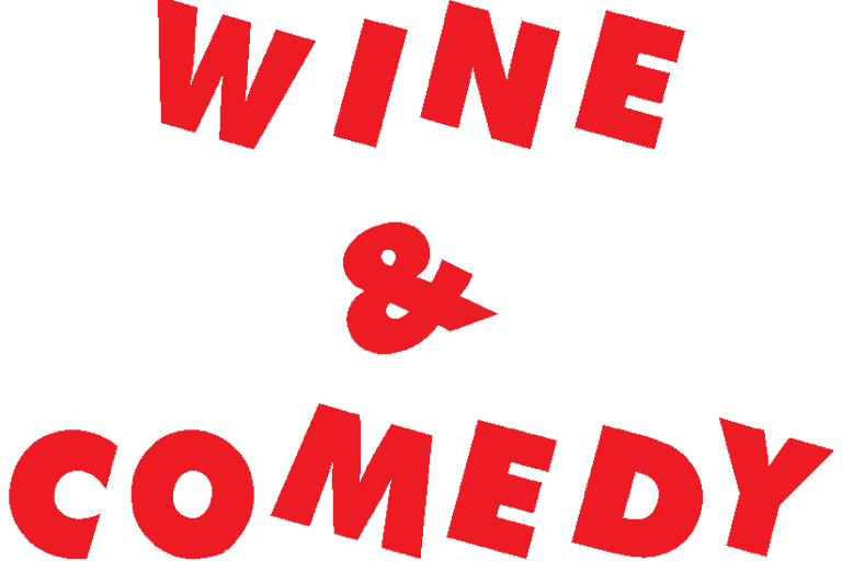 The words "wine & comedy" in big, bold, red letters