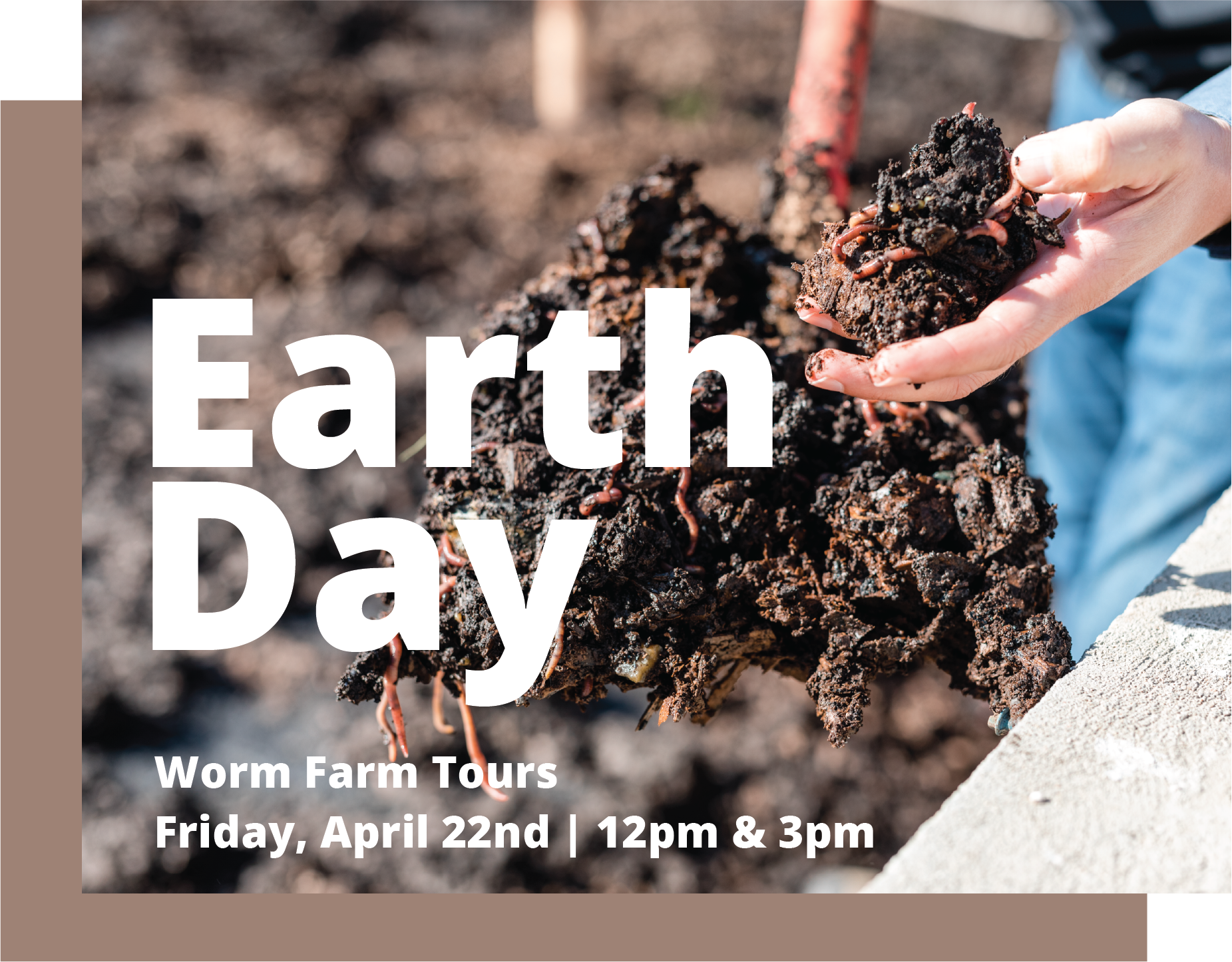 Earth Day Worm Farm Tour 2022