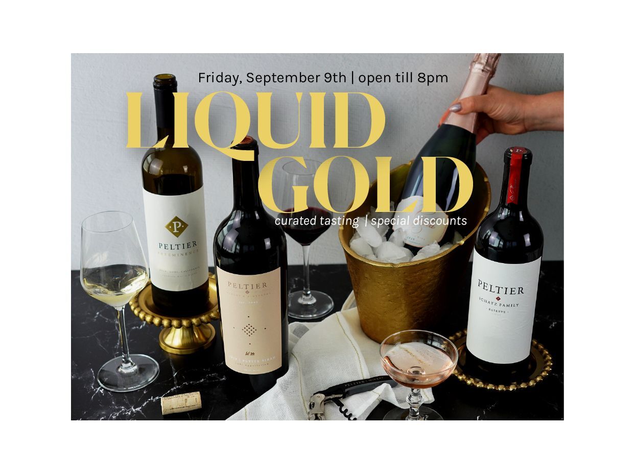 Liquid Gold Award Winning Wines Friday, September 9th Open till 8