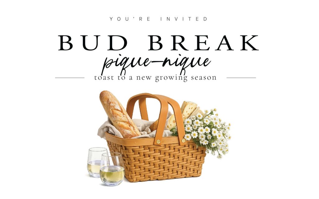 You're invited to: BUD BREAK pique-nique: toast to a new growing season You're invited to: BUD BREAK pique-nique: toast to a new growing season